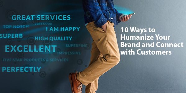 10 Ways to Humanize Your Brand and Connect with Customers | LMS Solutions Royersford PA